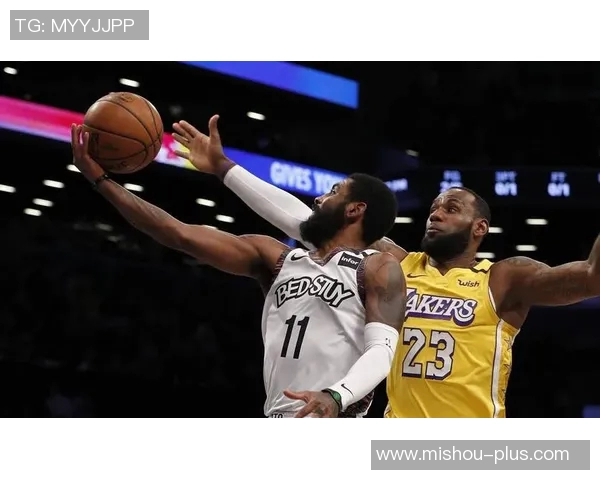 篮网与湖人激战正酣球迷期待精彩对决与巅峰时刻