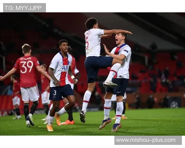 曼联与巴黎对决分析让球盘走势及投注策略探讨 曼联与巴黎对决分析让球盘走势及投注策略探讨